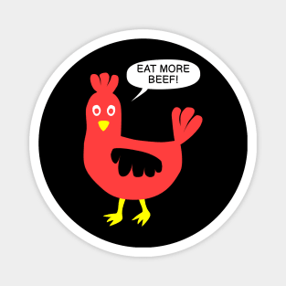 Chicken says: eat more beef! Magnet